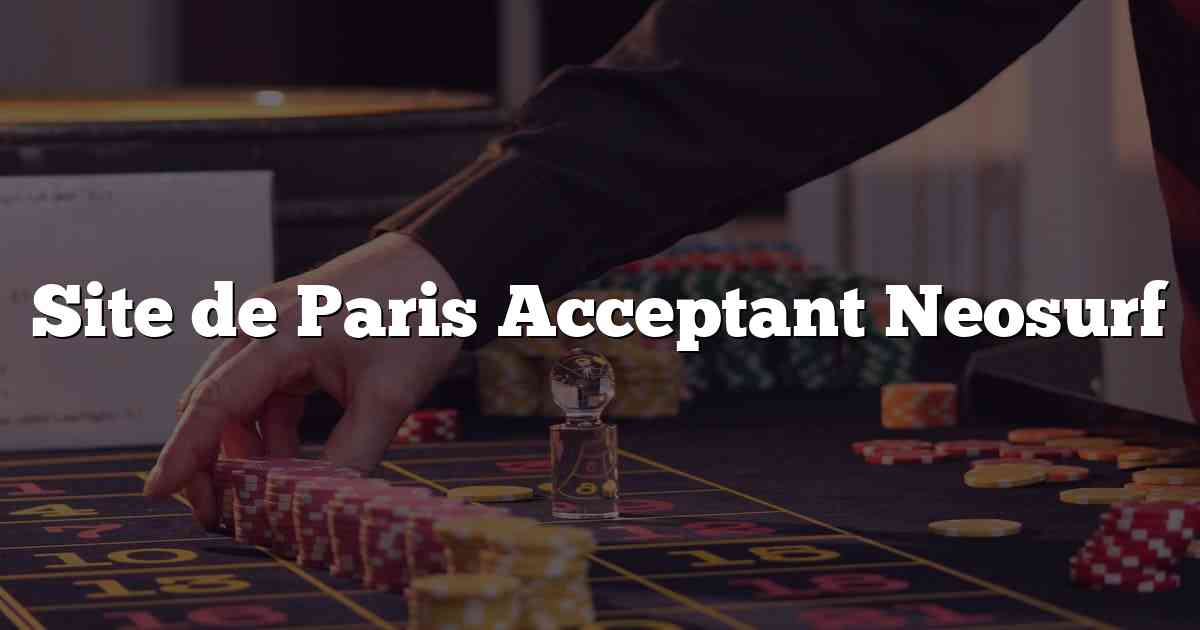 Site de Paris Acceptant Neosurf