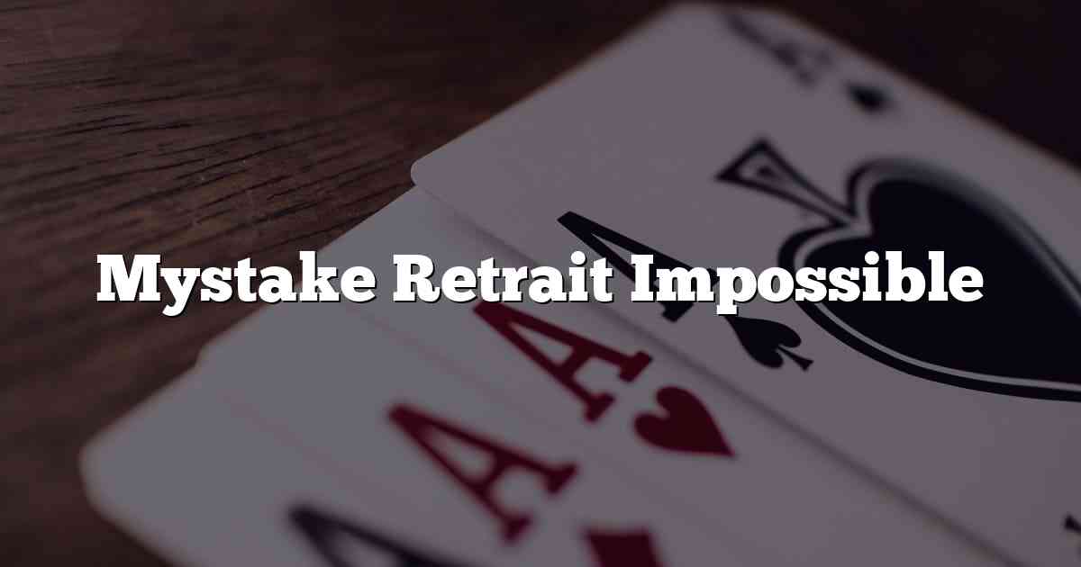 Mystake Retrait Impossible