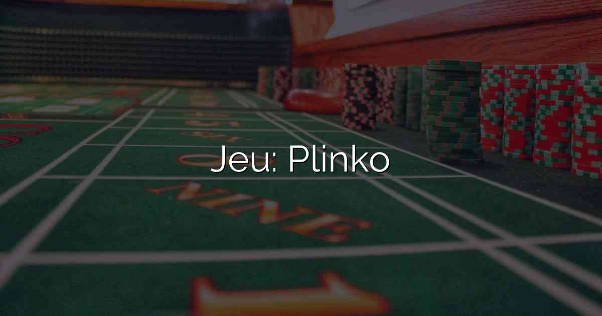 Jeu: Plinko