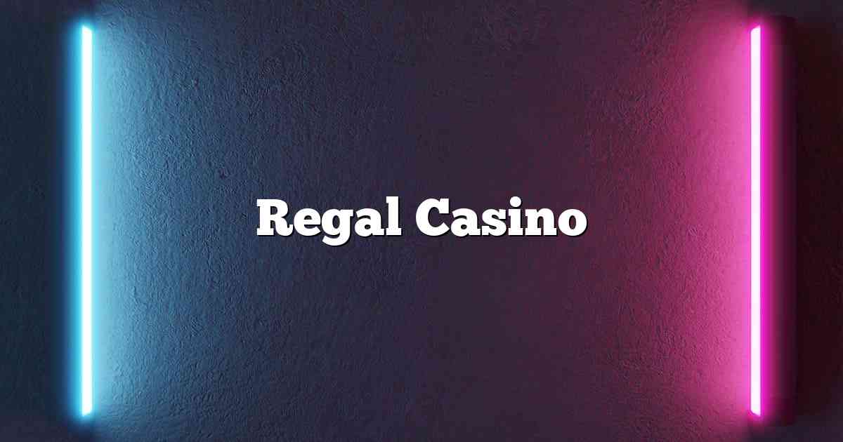Regal Casino