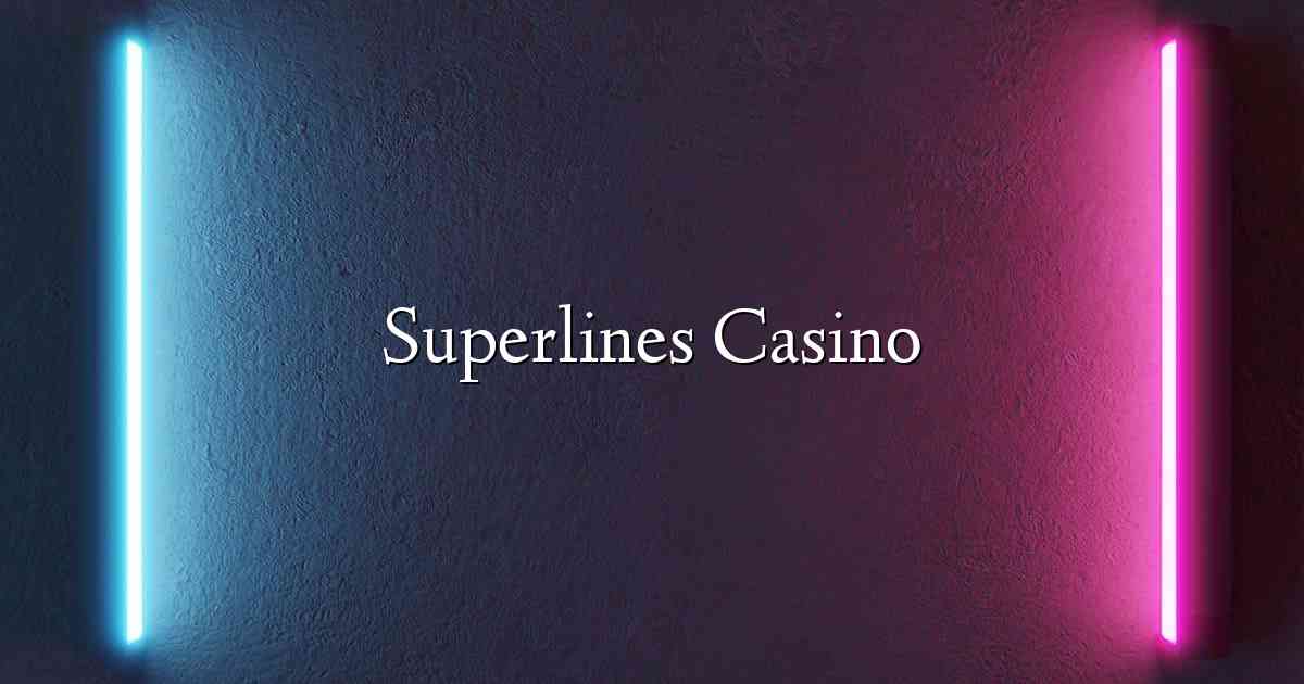 Superlines Casino