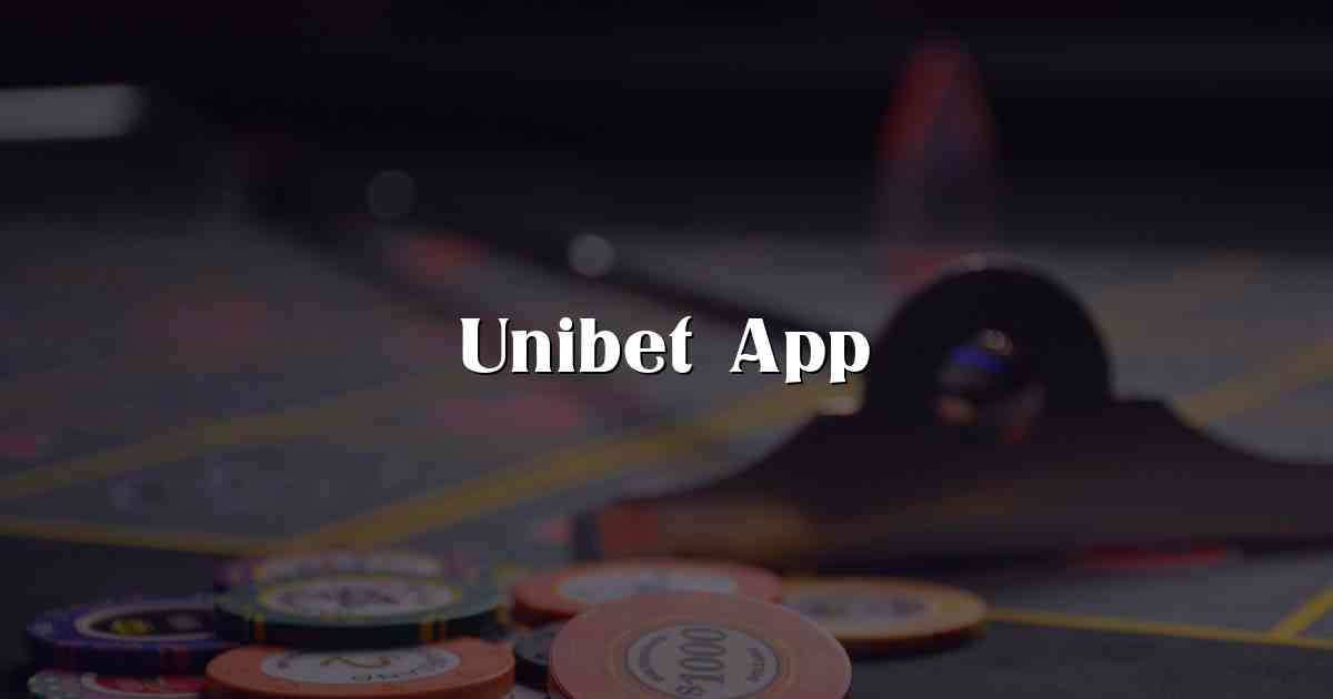 Unibet App