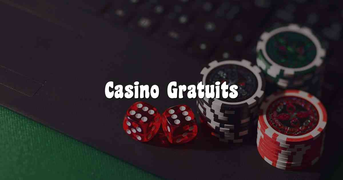 Casino Gratuits