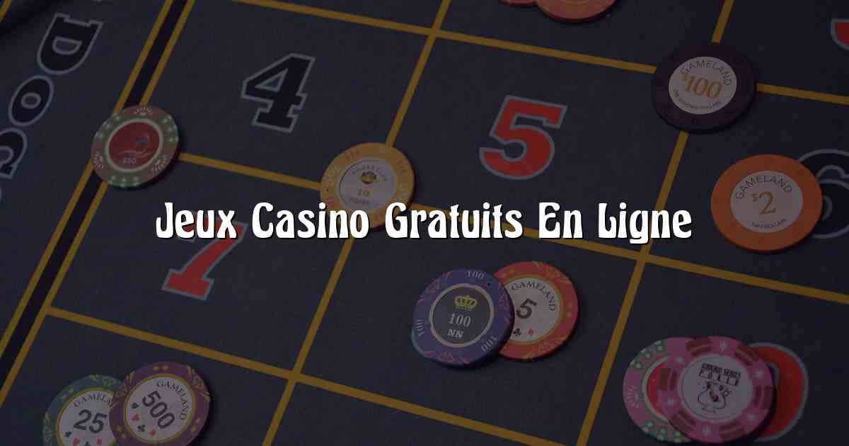 Jeux Casino Gratuits En Ligne