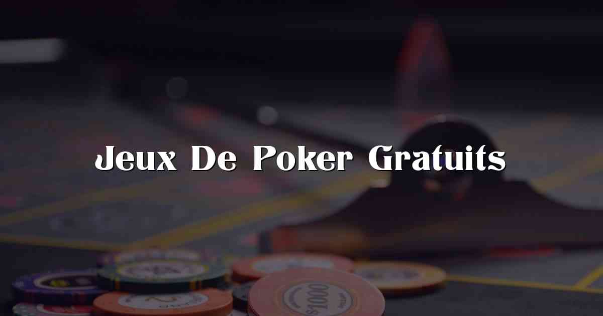 Jeux De Poker Gratuits