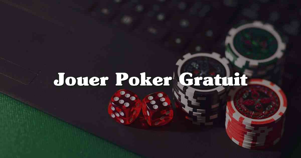 Jouer Poker Gratuit