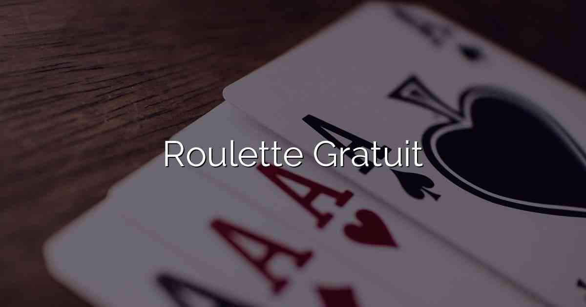 Roulette Gratuit