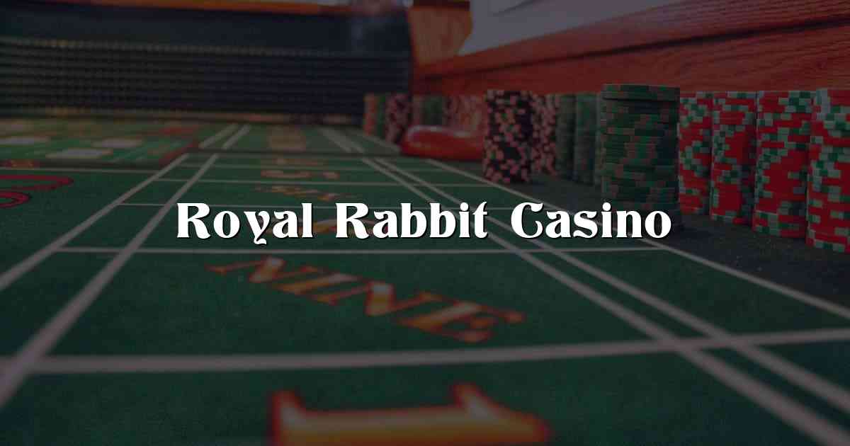 Royal Rabbit Casino