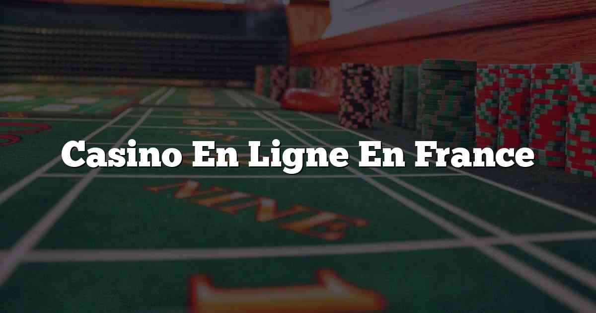 Casino En Ligne En France