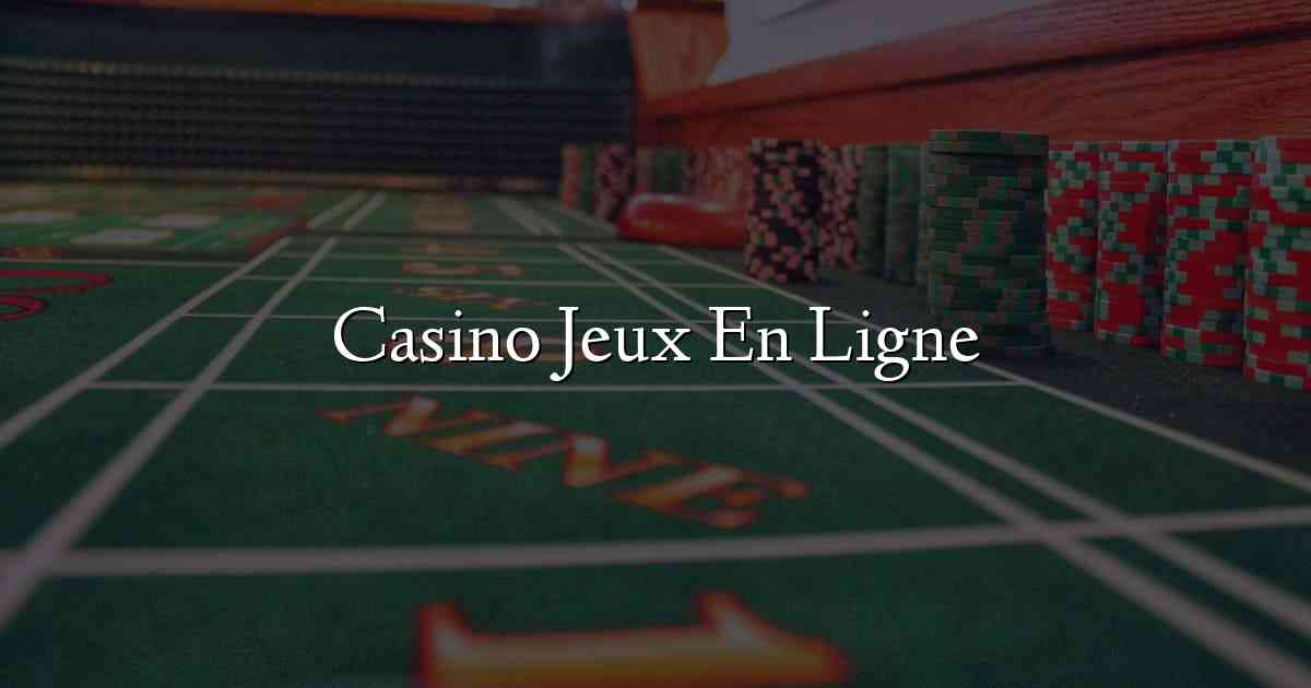Casino Jeux En Ligne