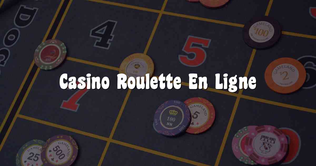 Casino Roulette En Ligne