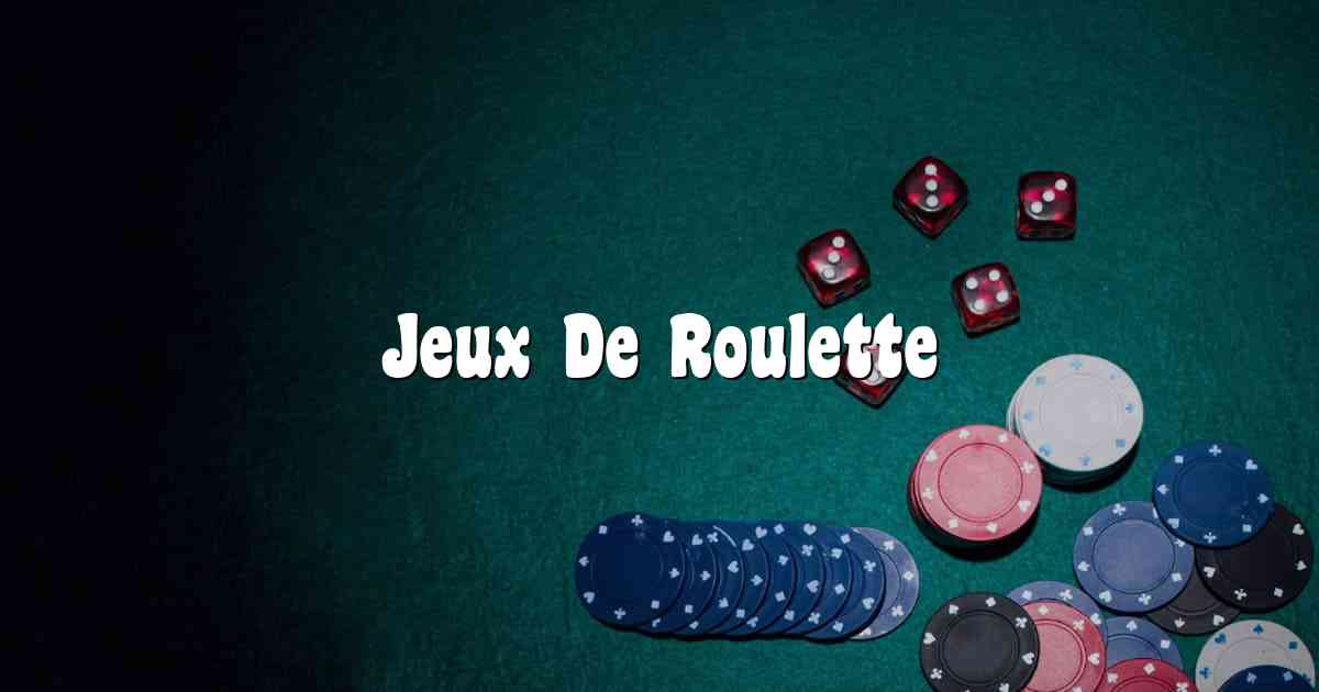 Jeux De Roulette