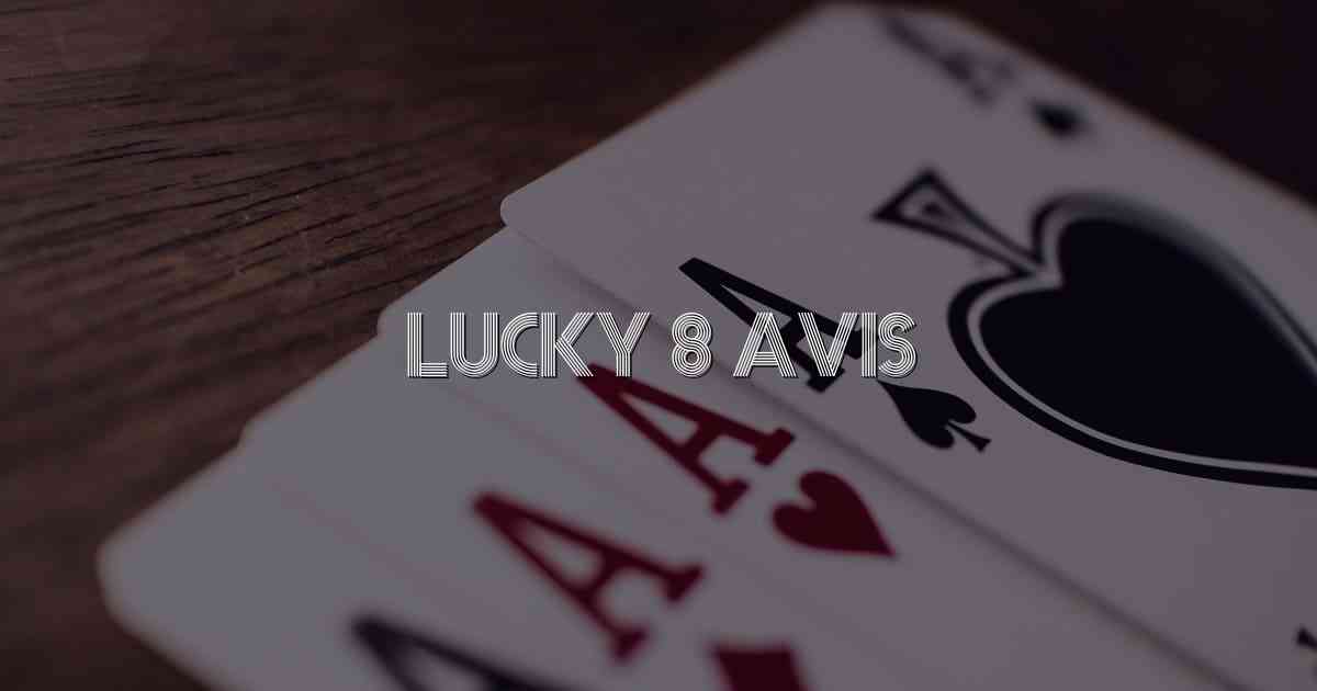 Lucky 8 Avis