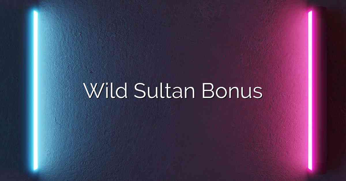 Wild Sultan Bonus