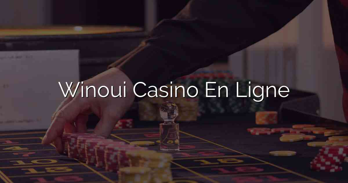 Winoui Casino En Ligne