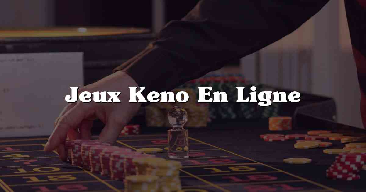 Jeux Keno En Ligne