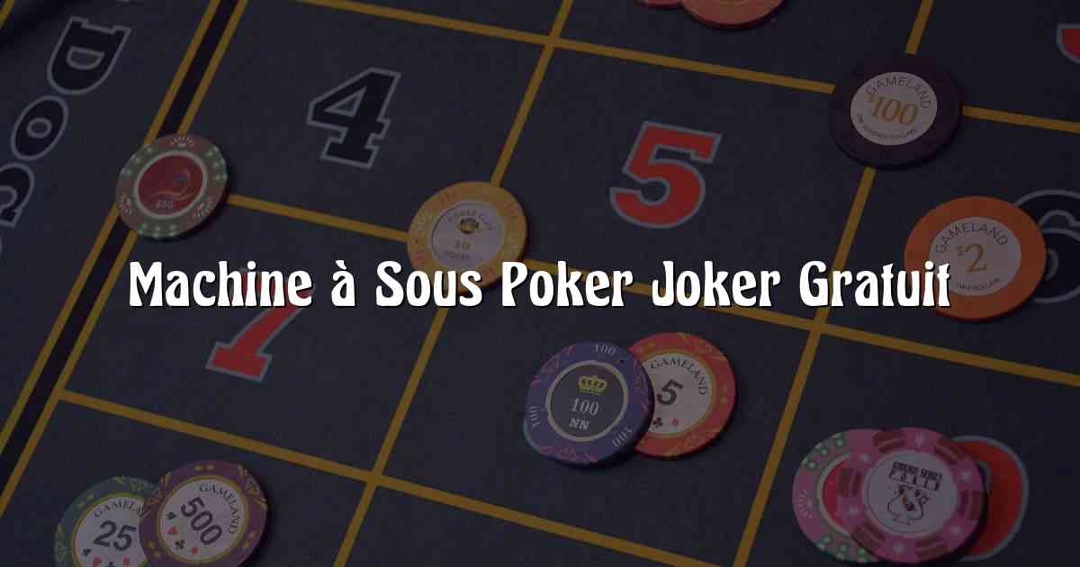 Machine à Sous Poker Joker Gratuit