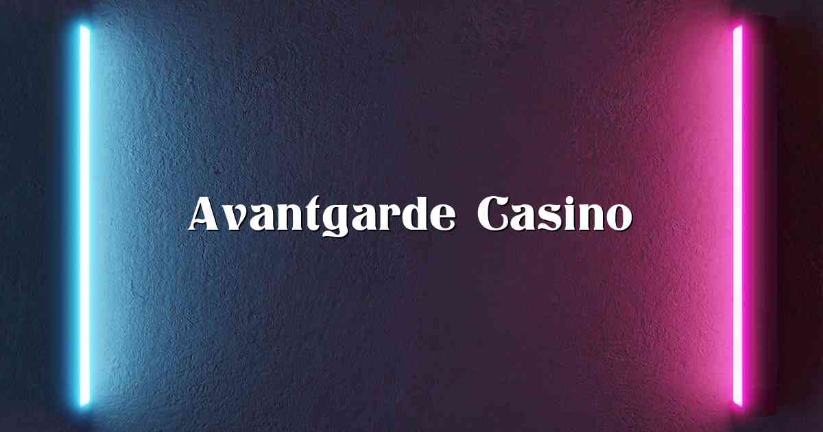 Avantgarde Casino