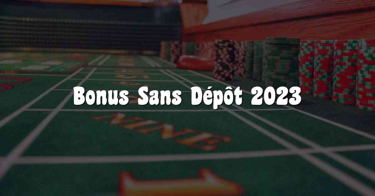 Bonus Sans Dépôt 2023