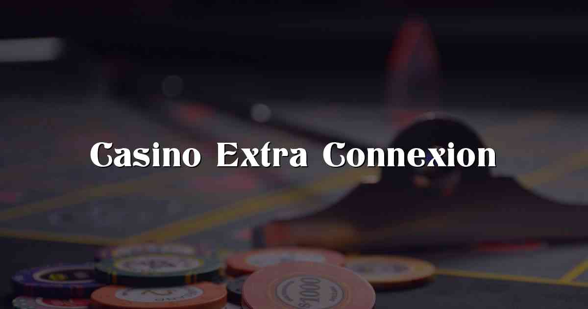 Casino Extra Connexion