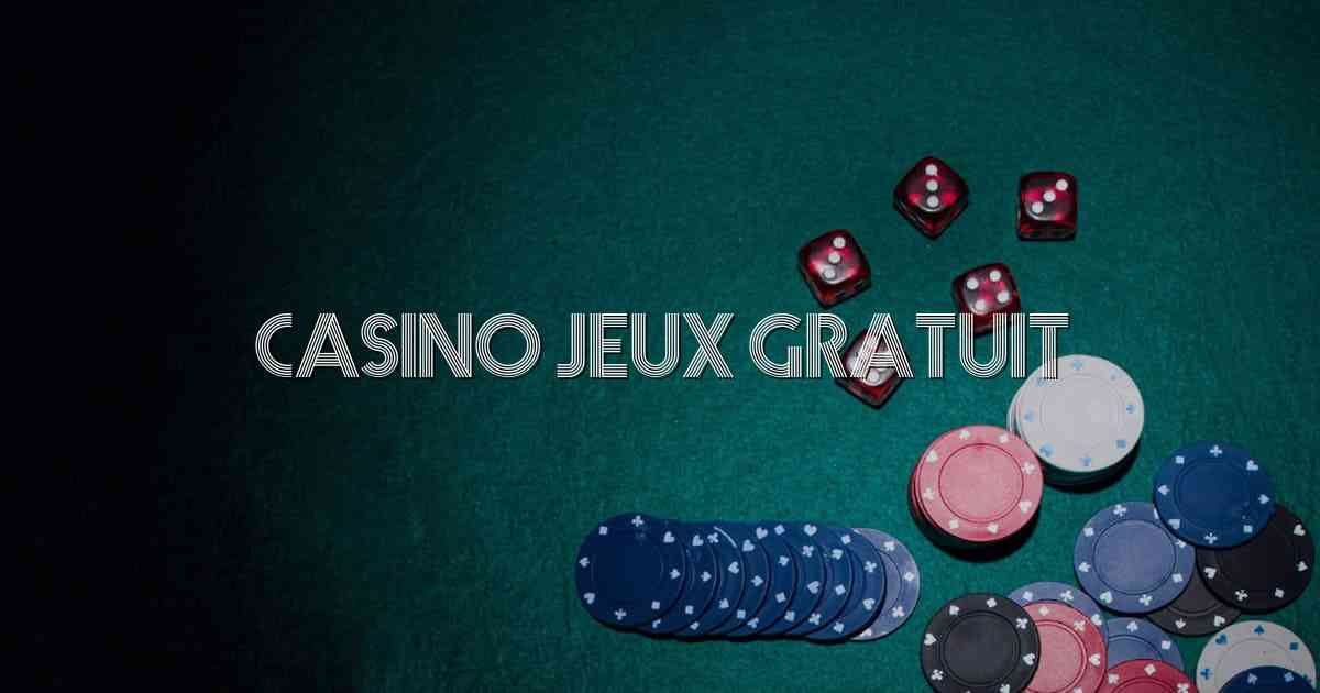 Casino Jeux Gratuit