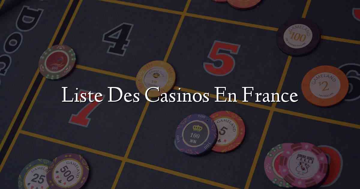 Liste Des Casinos En France