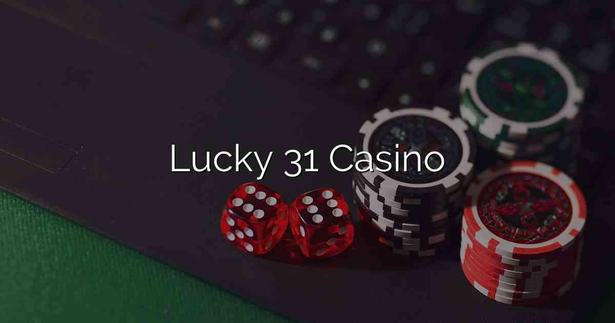 Lucky 31 Casino