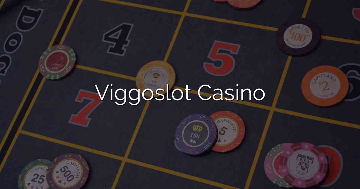 Viggoslot Casino