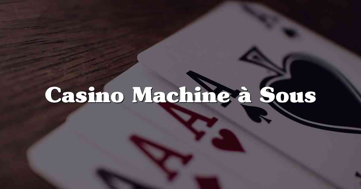 Casino Machine à Sous