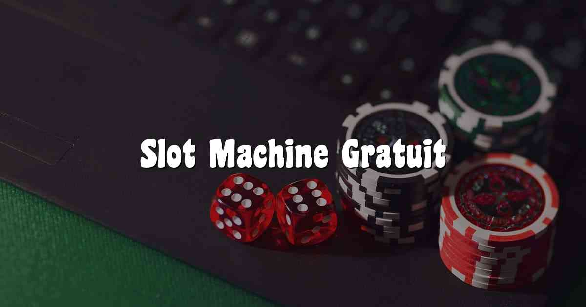 Slot Machine Gratuit