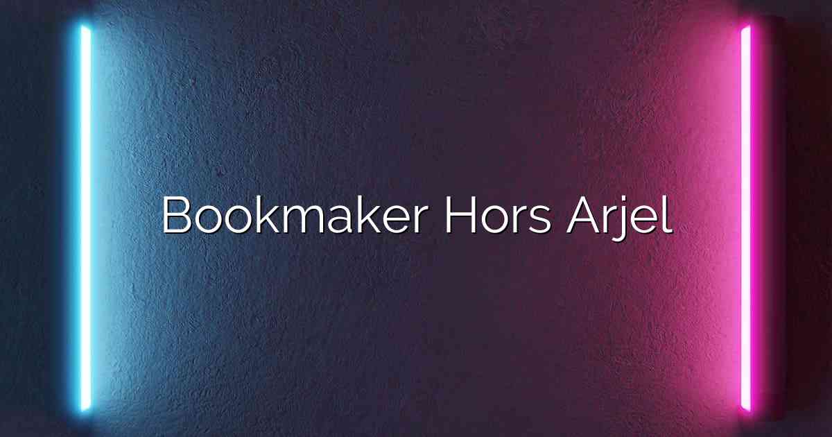 Bookmaker Hors Arjel