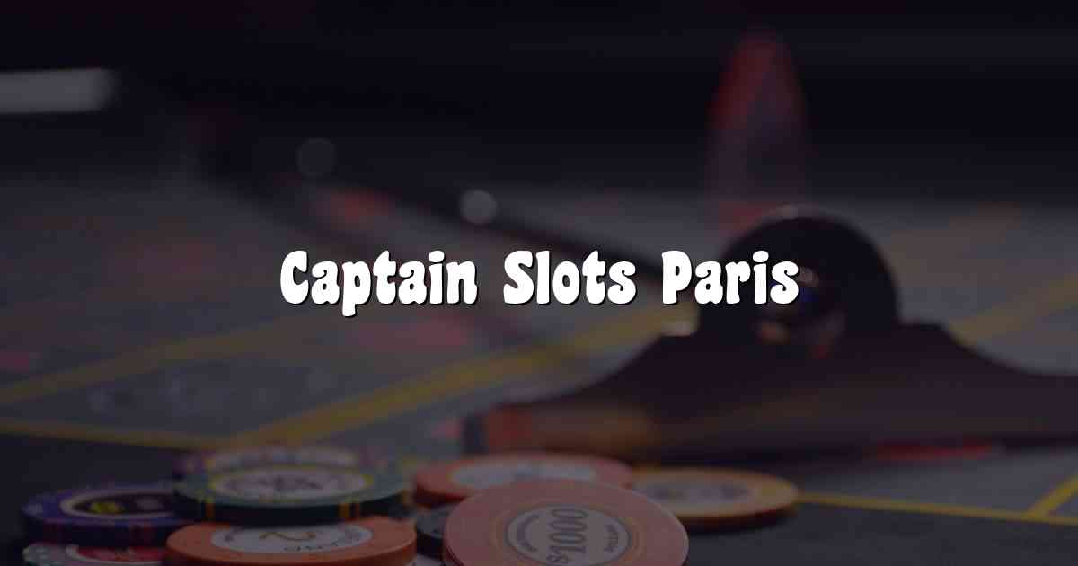 Captain Slots Paris