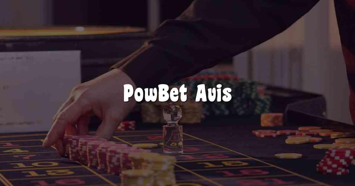 PowBet Avis