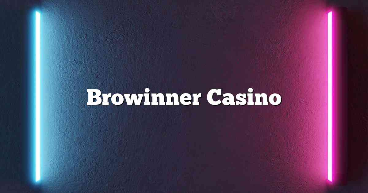 Browinner Casino