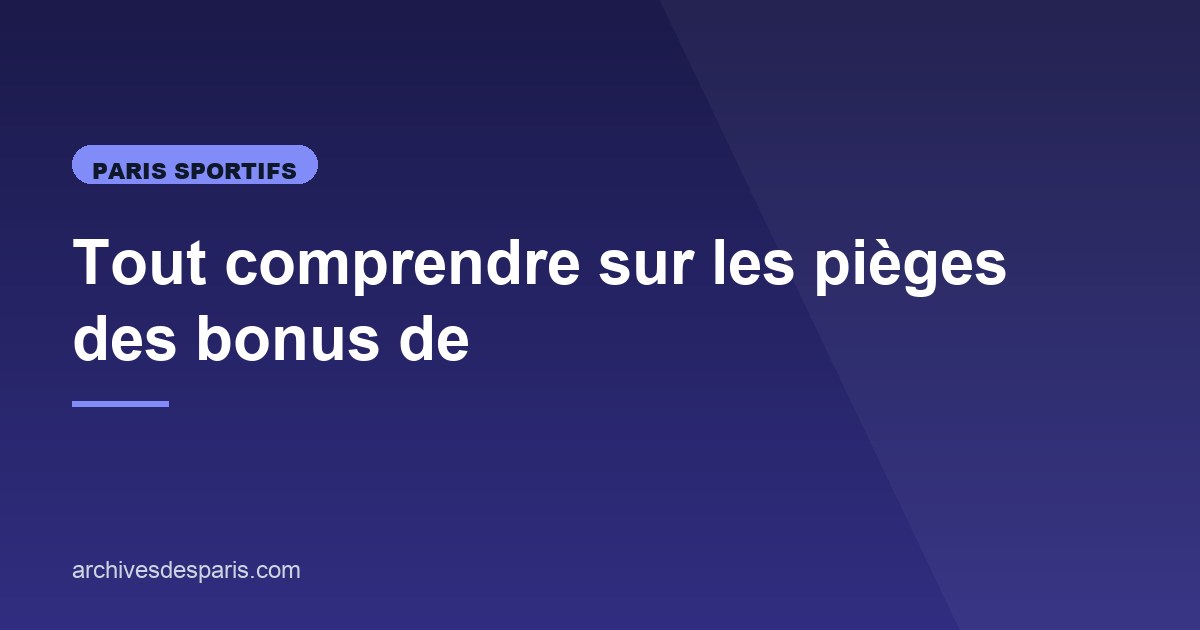 Illustration de l'article consacré aux pièges des bonus de paris